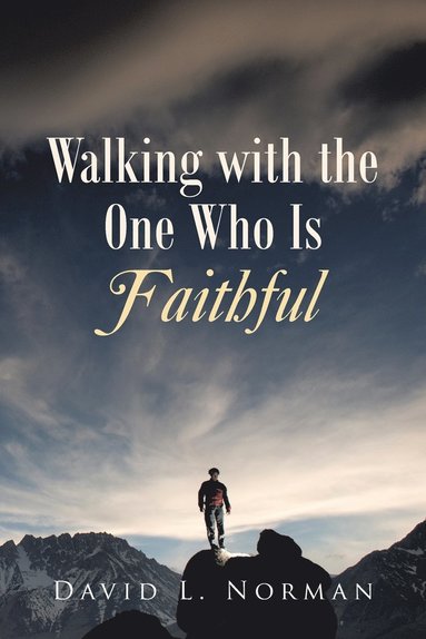 bokomslag Walking with the One Who Is Faithful