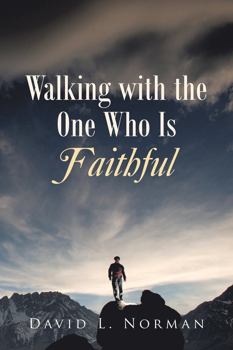 Walking with the One Who Is Faithful 1