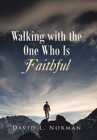 bokomslag Walking with the One Who Is Faithful
