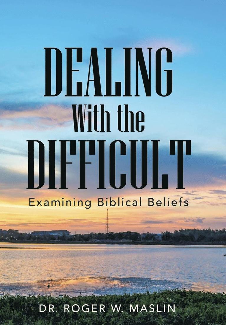 Roger W Maslin, Roger W. Maslin, Dr. Roger W. Maslin - Dealing with the Difficult, Inbunden