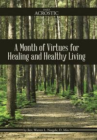 bokomslag A Month of Virtues for Healing and Healthy Living