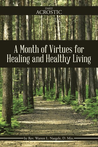 bokomslag A Month of Virtues for Healing and Healthy Living