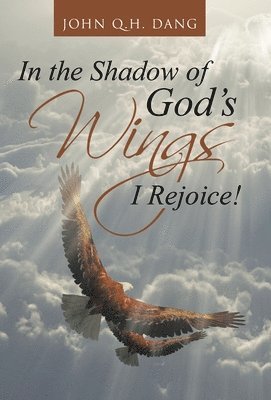 In the Shadow of God's Wings I Rejoice! 1