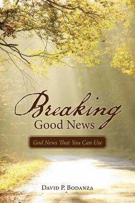 David P Bodanza, David P. Bodanza - Breaking Good News, Häftad