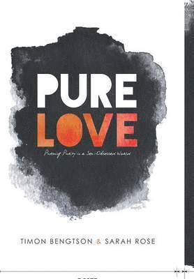 Timon Bengtson, Sarah Rose - Pure Love, Inbunden