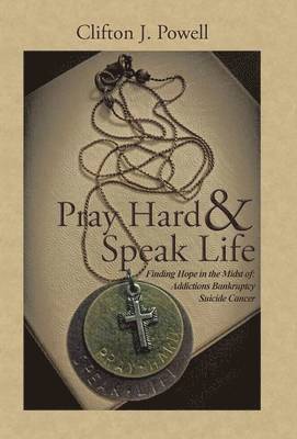 Pray Hard & Speak Life 1