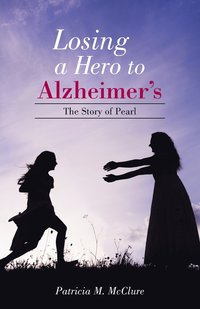 bokomslag Losing a Hero to Alzheimer's