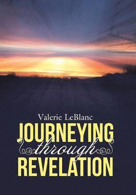 Valerie LeBlanc - Journeying Through Revelation, Inbunden