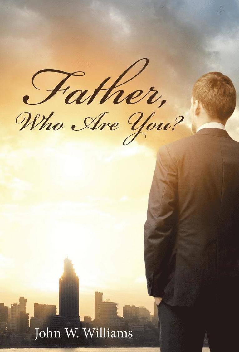 Father, Who Are You? 1