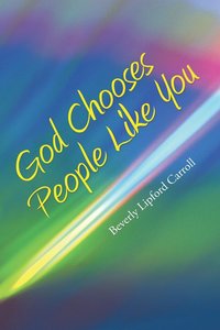 bokomslag God Chooses People Like You