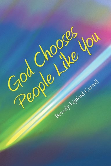 bokomslag God Chooses People Like You