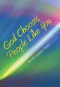 bokomslag God Chooses People Like You