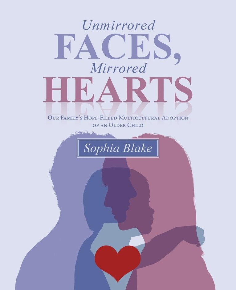 Sophia Blake - Unmirrored Faces, Mirrored Hearts, Häftad