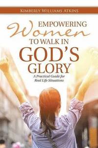 bokomslag Empowering Women To Walk In God's Glory