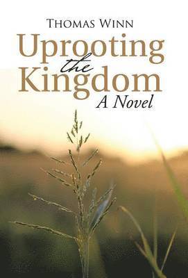 bokomslag Uprooting the Kingdom