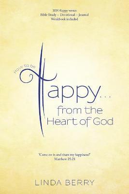 Linda Berry - How to be Happy...from the Heart of God, Häftad