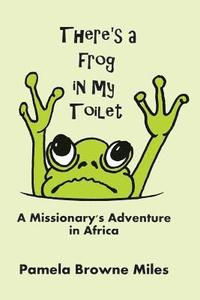 bokomslag There's a Frog in My Toilet