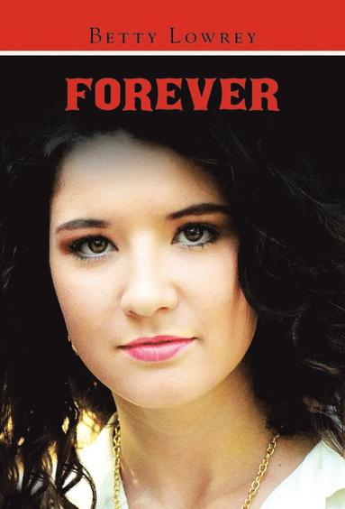 Betty Lowrey - Forever, Inbunden