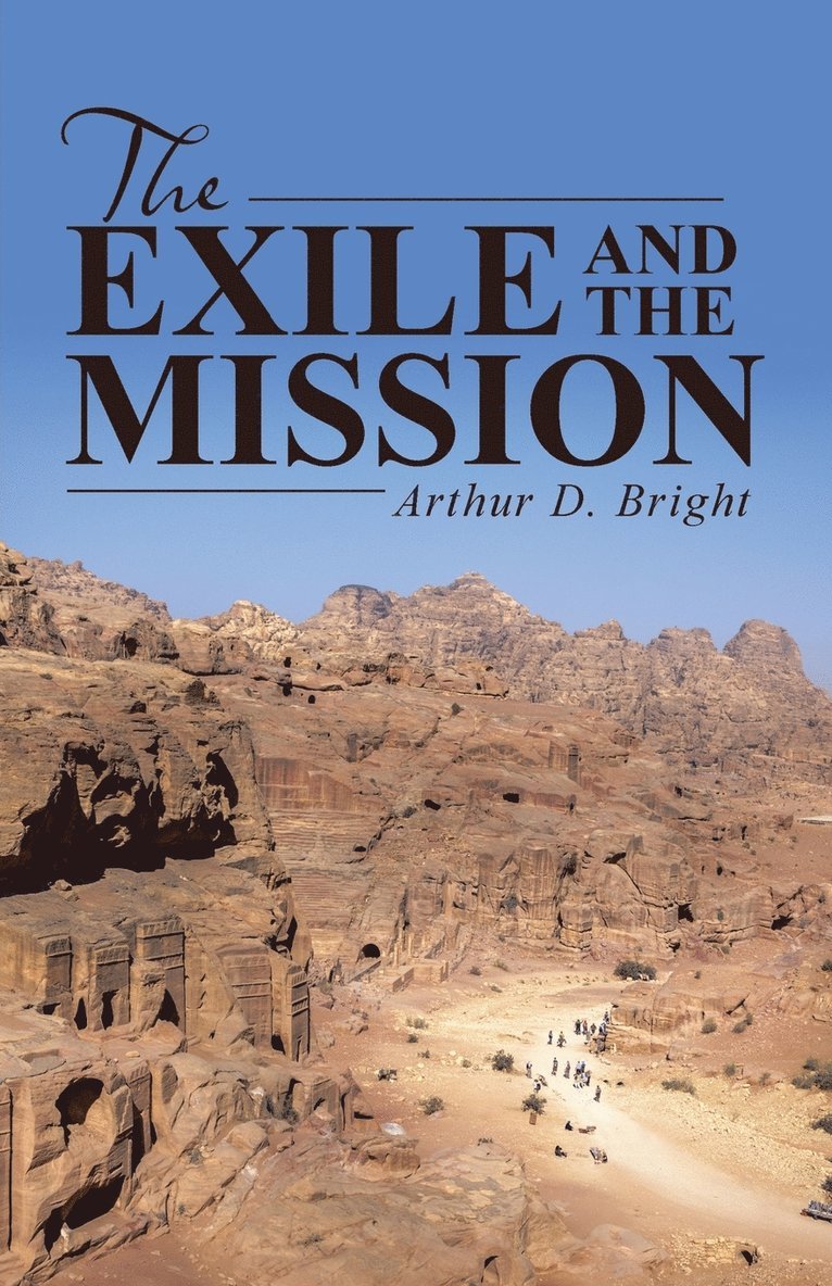 Arthur D Bright, Arthur D. Bright - Exile and the Mission, Häftad