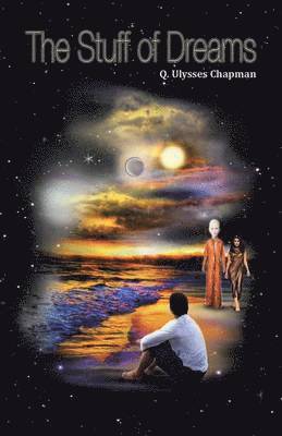 Q Ulysses Chapman, Q. Ulysses Chapman - Stuff of Dreams, Häftad