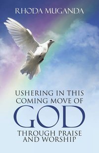 bokomslag Ushering in This Coming Move of God through Praise and Worship