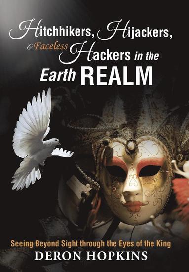 bokomslag Hitchhikers, Hijackers, and Faceless Hackers in the Earth Realm