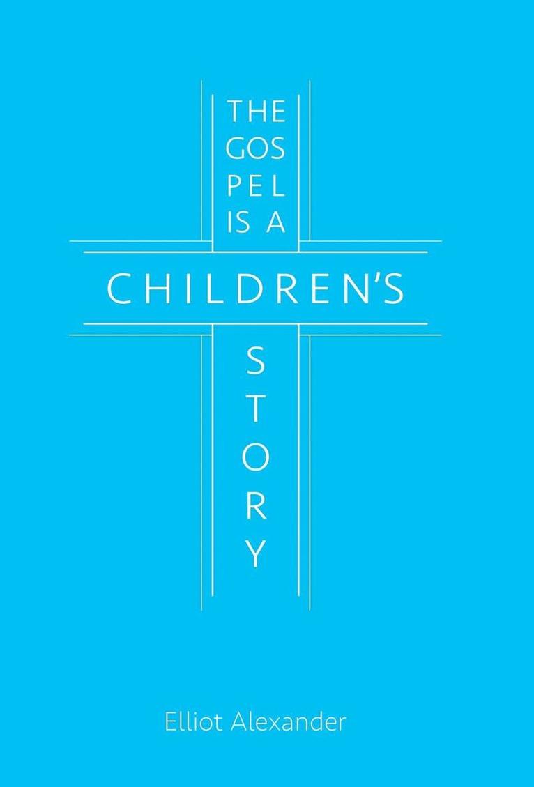 The Gospel is a Children's Story 1