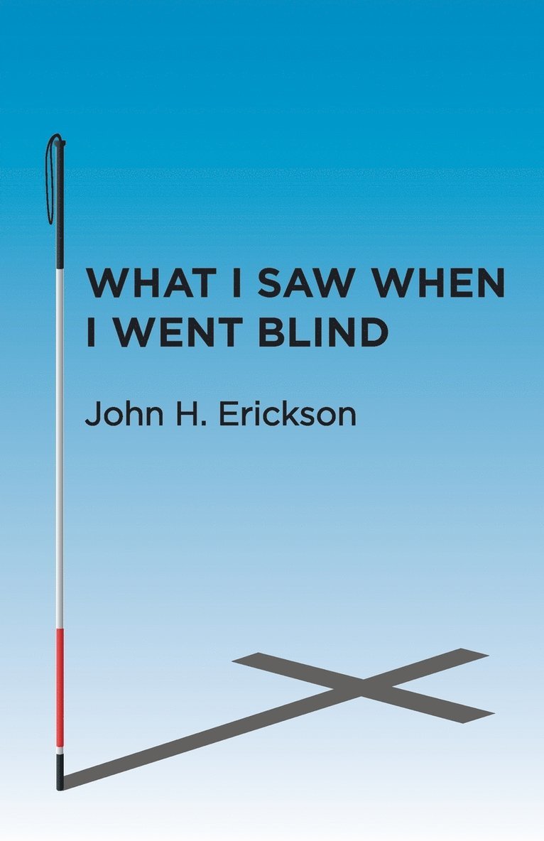 What I Saw When I Went Blind 1