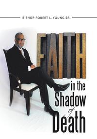 bokomslag Faith in the Shadow of Death