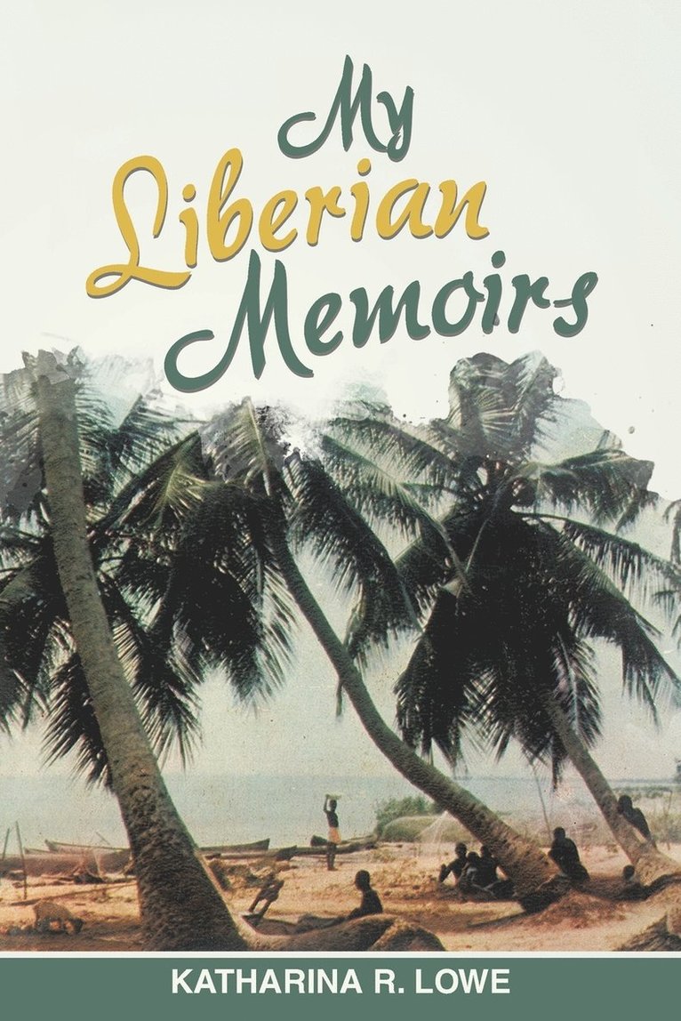 My Liberian Memoirs 1