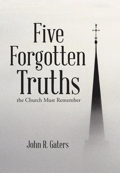 bokomslag Five Forgotten Truths