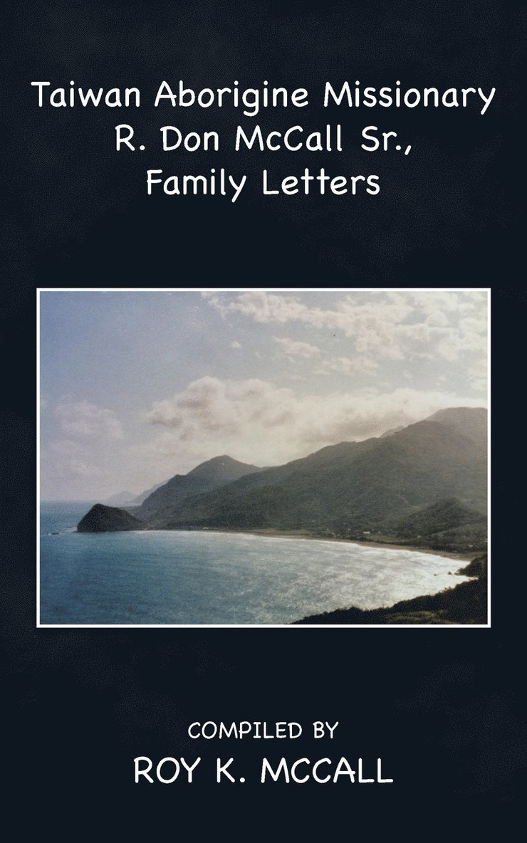 Taiwan Aborigine Missionary R. Don Mccall Sr., Family Letters 1