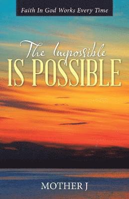 The Impossible Is Possible 1