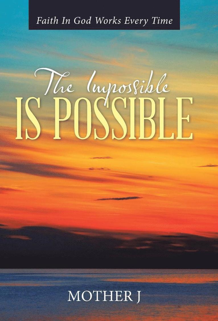 The Impossible Is Possible 1