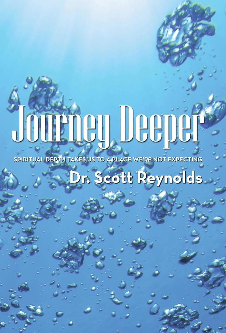 Scott Reynolds, Dr. Scott Reynolds - Journey Deeper, Inbunden