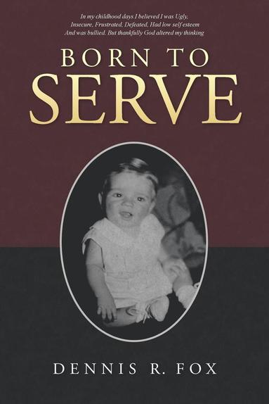 Dennis R Fox - Born To Serve, Häftad