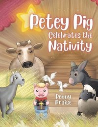 bokomslag Petey Pig Celebrates the Nativity