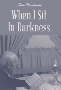 bokomslag When I Sit In Darkness