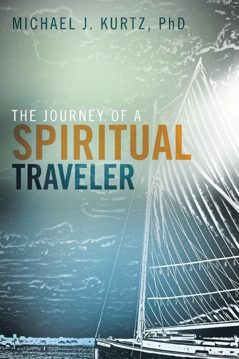 Michael Kurtz, Michael Kurtz, PhD - Journey of a Spiritual Traveler, Häftad