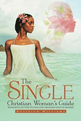 The Single Christian Woman's Guide 1