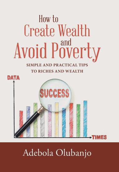 bokomslag How to Create Wealth and Avoid Poverty