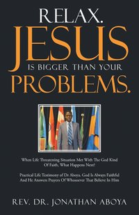 bokomslag Relax. Jesus Is Bigger Than Your Problems.