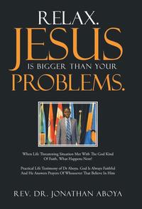 bokomslag Relax. Jesus Is Bigger Than Your Problems.
