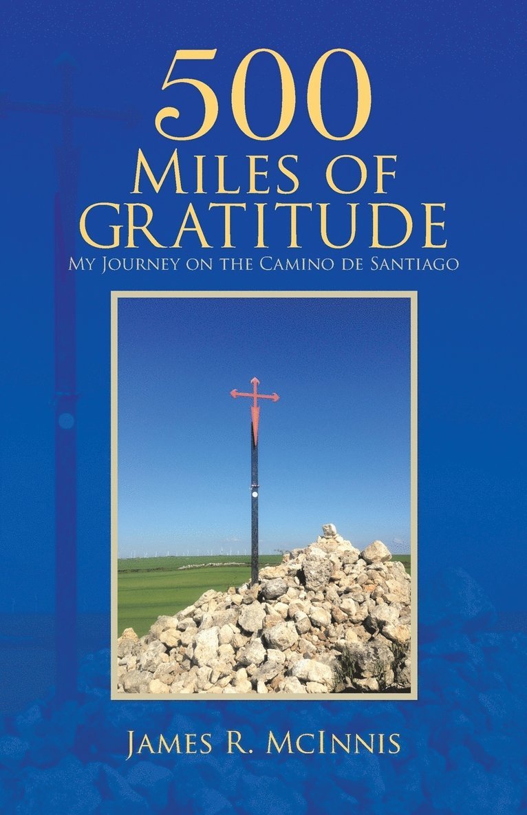 James R McInnis, James R. McInnis - 500 Miles of Gratitude, Häftad