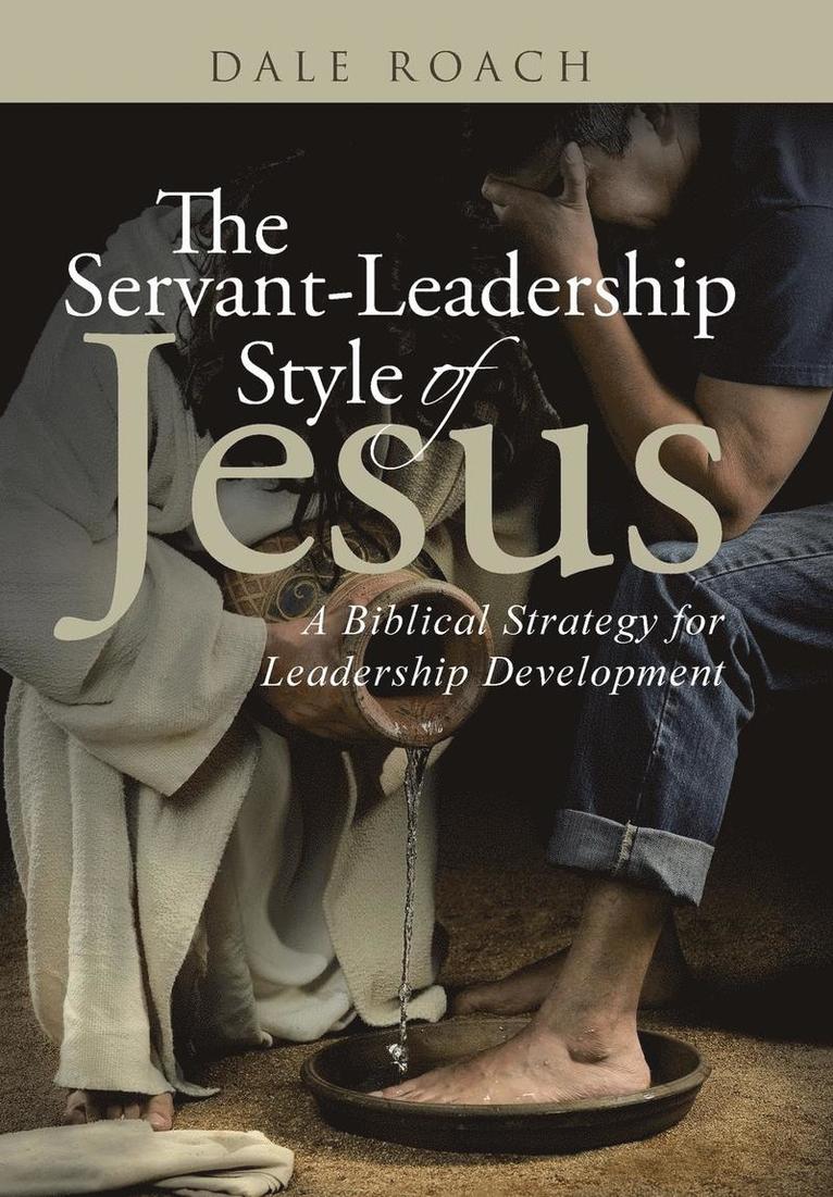 Dale Roach - Servant-Leadership Style of Jesus, Inbunden