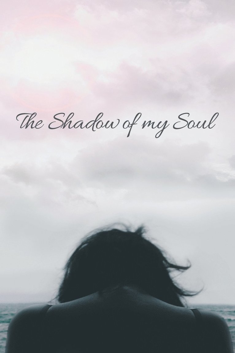 The Shadow of My Soul 1