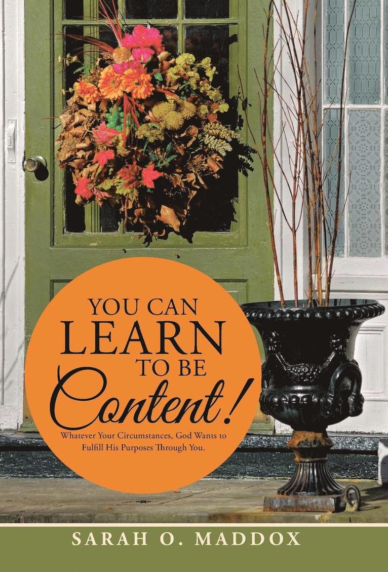 Sarah O Maddox, Sarah O. Maddox - You Can Learn to Be Content!, Inbunden
