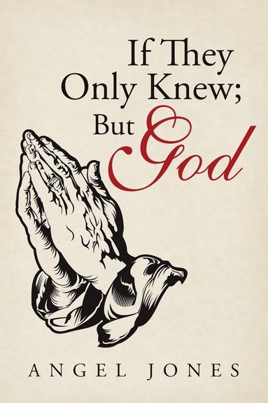 Angel Jones - If They Only Knew; But God, Häftad