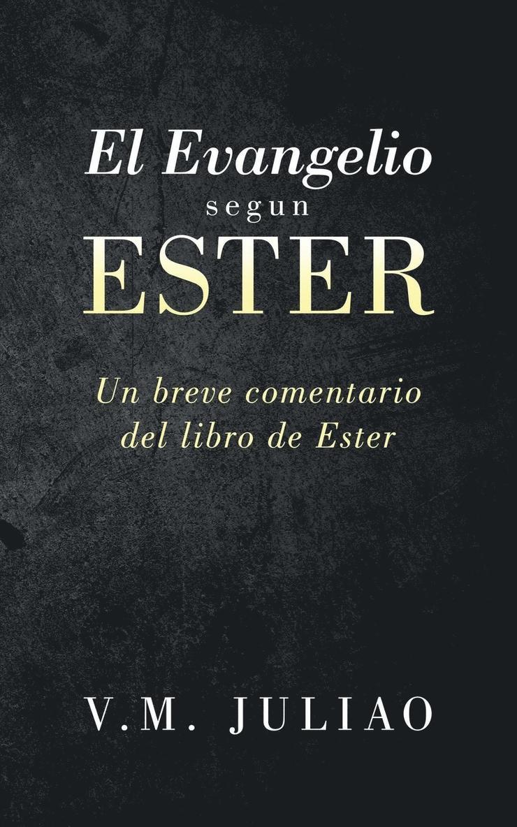 El Evangelio segun Ester 1