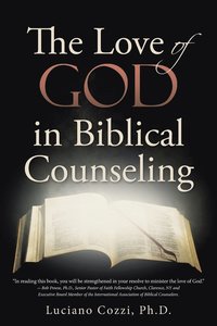 bokomslag The Love of God in Biblical Counseling